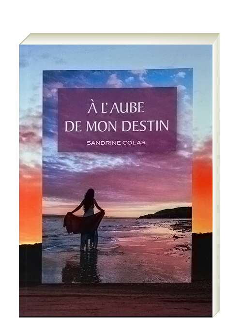 A L'Aube De Mon Destin - Sandrine Colas