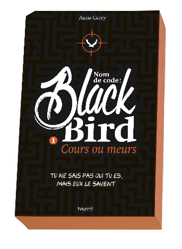 NOM DE CODE : BLACK BIRD - Anna Carey